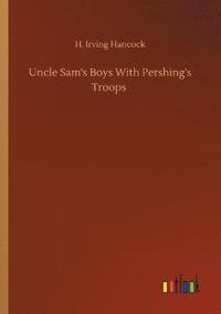 bokomslag Uncle Sam's Boys With Pershing's Troops