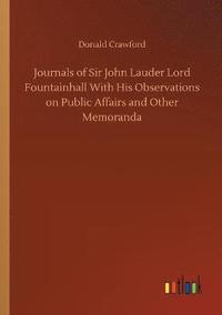 bokomslag Journals of Sir John Lauder Lord Fountainhall With His Observations on Public Affairs and Other Memoranda