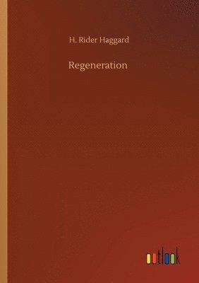 H Rider Haggard - Regeneration, Häftad