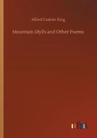 bokomslag Mountain Idylls and Other Poems