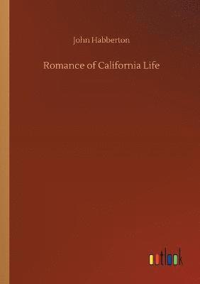 John Habberton - Romance of California Life, Häftad