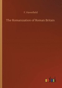 bokomslag The Romanization of Roman Britain