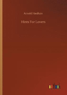 Arnold Haultain - Hints For Lovers, Häftad
