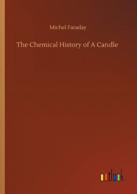 The Chemical History of A Candle 1