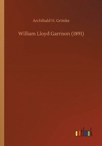 bokomslag William Lloyd Garrison (1891)