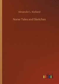 bokomslag Norse Tales and Sketches