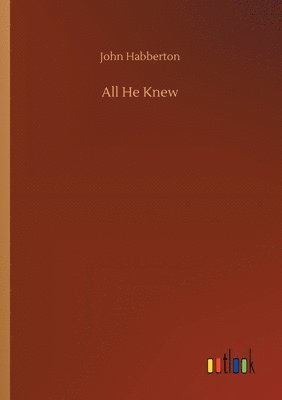 John Habberton - All He Knew, Häftad