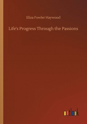 Life's Progress Through the Passions