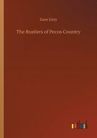 bokomslag The Rustlers of Pecos Country