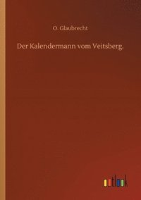 bokomslag Der Kalendermann vom Veitsberg.
