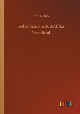 Emil Holub - Sieben Jahre in Süd-Afrika, Häftad