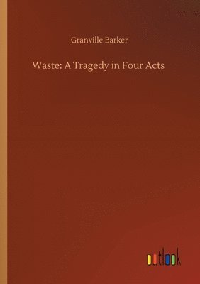 Granville Barker - Waste, Häftad