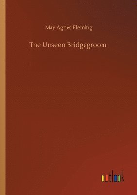 The Unseen Bridgegroom 1