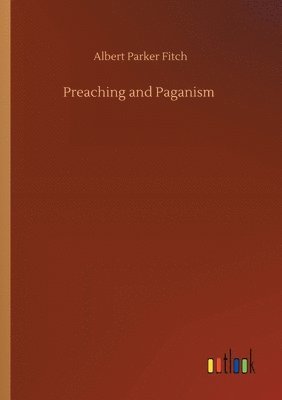 bokomslag Preaching and Paganism