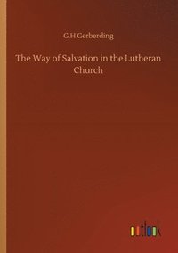 bokomslag The Way of Salvation in the Lutheran Church