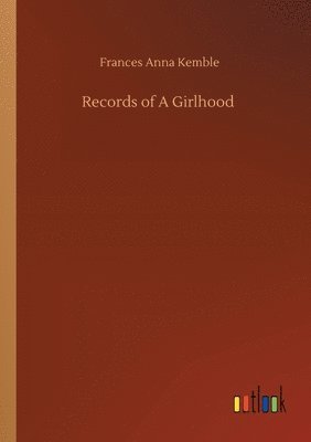 bokomslag Records of A Girlhood