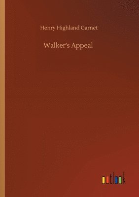 Henry Highland Garnet - Walker's Appeal, Häftad