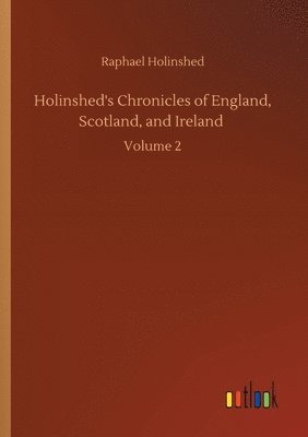 bokomslag Holinshed's Chronicles of England, Scotland, and Ireland