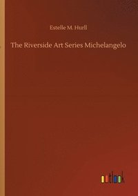 bokomslag Riverside Art Series Michelangelo