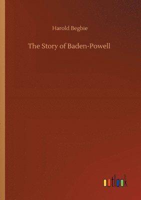 bokomslag The Story of Baden-Powell