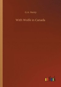 bokomslag With Wolfe in Canada