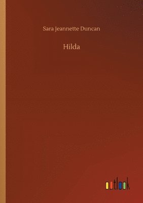 Sara Jeannette Duncan - Hilda, Häftad