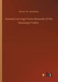 bokomslag Animal Carvings From Mounds of the Mississipi Valley