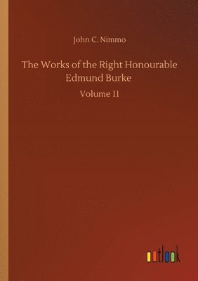 The Works of the Right Honourable Edmund Burke 1