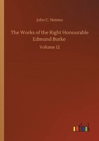 bokomslag The Works of the Right Honourable Edmund Burke