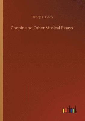 bokomslag Chopin and Other Musical Essays