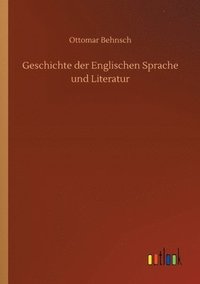 bokomslag Geschichte der Englischen Sprache und Literatur