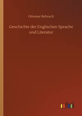 bokomslag Geschichte der Englischen Sprache und Literatur