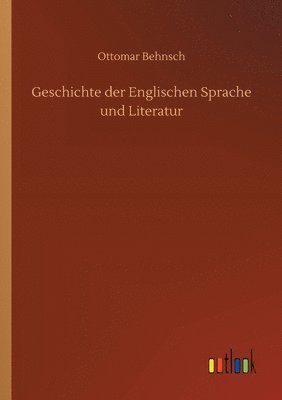 Geschichte der Englischen Sprache und Literatur