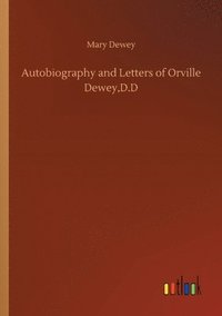 bokomslag Autobiography and Letters of Orville Dewey, D.D