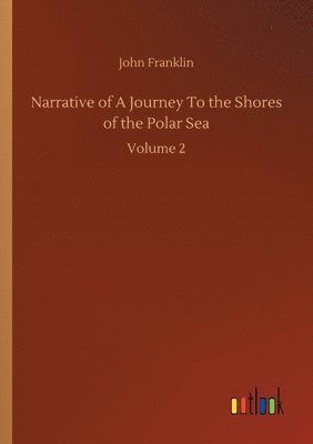 John Franklin - Narrative of A Journey To the Shores of the Polar Sea, Häftad