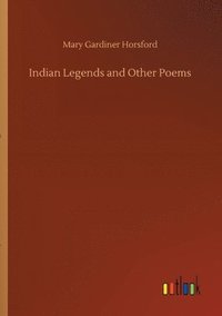 bokomslag Indian Legends and Other Poems