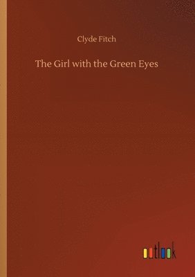 Clyde Fitch - Girl with the Green Eyes, Häftad