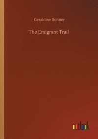 bokomslag The Emigrant Trail