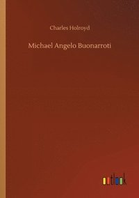 bokomslag Michael Angelo Buonarroti