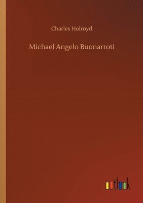 Michael Angelo Buonarroti 1