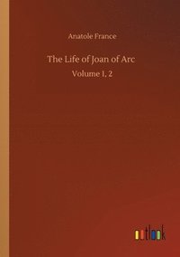 bokomslag The Life of Joan of Arc