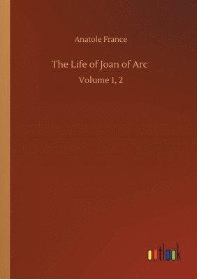 The Life of Joan of Arc 1