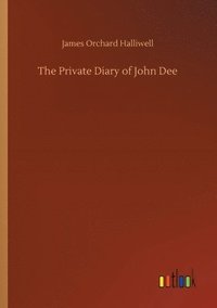 bokomslag The Private Diary of John Dee