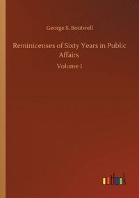 bokomslag Reminicenses of Sixty Years in Public Affairs