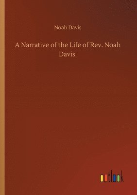 Noah Davis - Narrative of the Life of Rev. Noah Davis, Häftad