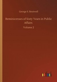 bokomslag Reminicenses of Sixty Years in Public Affairs