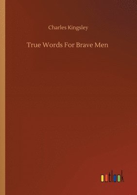 bokomslag True Words For Brave Men