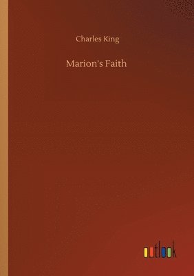 Charles King - Marion's Faith, Häftad