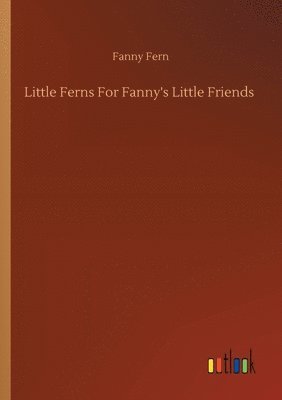 Little Ferns For Fanny's Little Friends 1