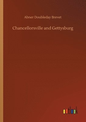 Chancellorsville and Gettysburg